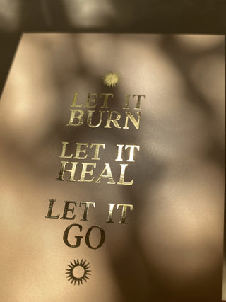 LET IT BURN. LET IT HEAL. LET IT GO. - KARTE MIT GOLDFOLIE - 10 STÜCK